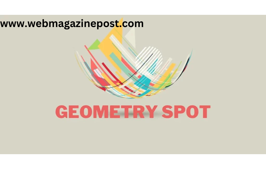 Geometry Spot : 100% Exploring the Fascinating World of Geometry Spot